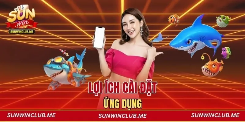 Lợi ích cài đặt ứng dụng