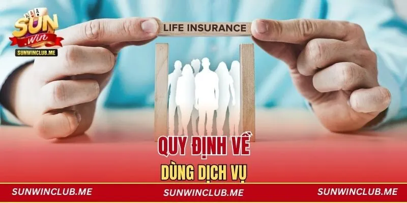 Quy định về dùng dịch vụ