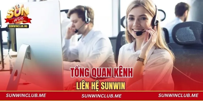 Tổng quan kênh liên hệ Sunwin 